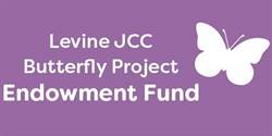 Levine JCC Butterfly Project Endowment Fund