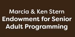 Marcia and Ken Stern Endowment for Senior Adult Programming